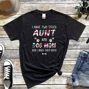 I Have Two Titles Aunt And Dog Mom And I Rock Them Both Shirt, Dog Mom Shirt